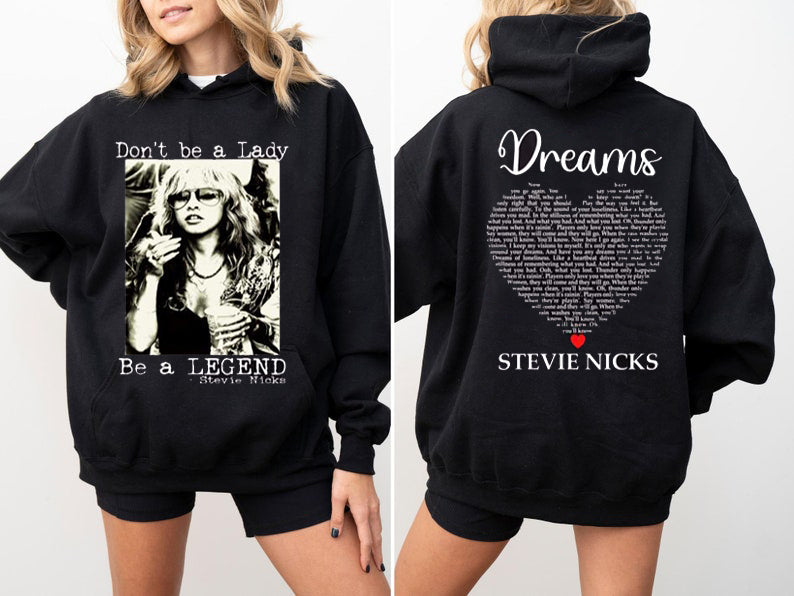 Stevie Dreams Don't Be A Lady Be a Legend T-Shirt/Sweatshirt/Hoodie