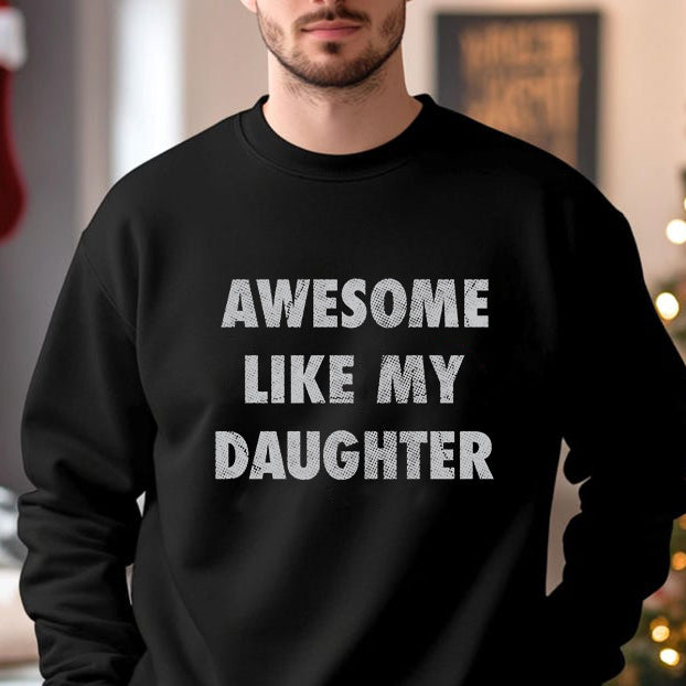 Mens Awesome Like My Daughter Shirt