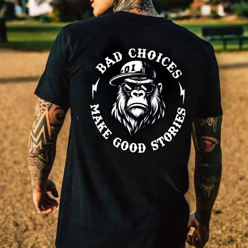 Bad Choices Make Good Stories Chimpanzee T-Shirt/Sweatshirt/Hoodie