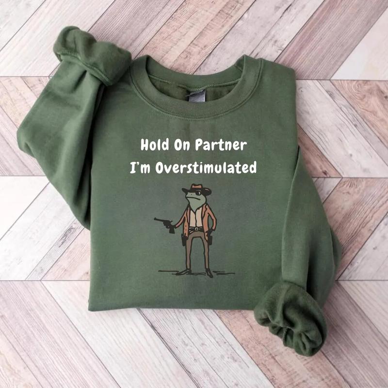 Hold On Partner I'm Overstimulated Unisex Sweatshirt