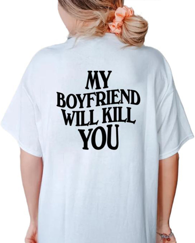 My Boyfriend Will Kll You, Funny Relationship Shirt