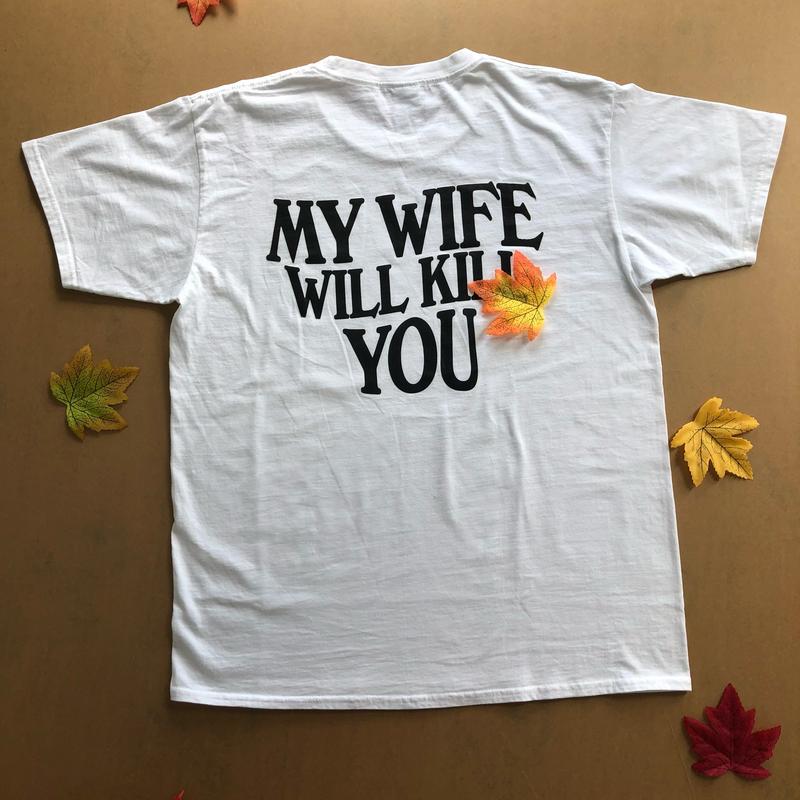 My Wife Will Kill You Shirt, Funny Husband Gift, Couple T-Shirt