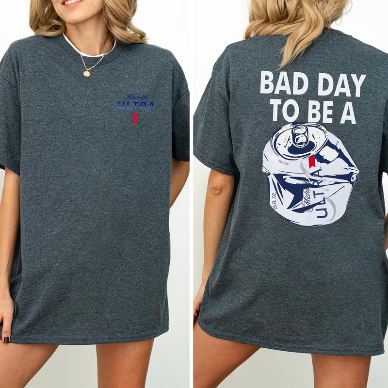 Bad Day To Be A Michelob Ultra 2-Sided T-Shirt/Sweatshirt/Hoodie