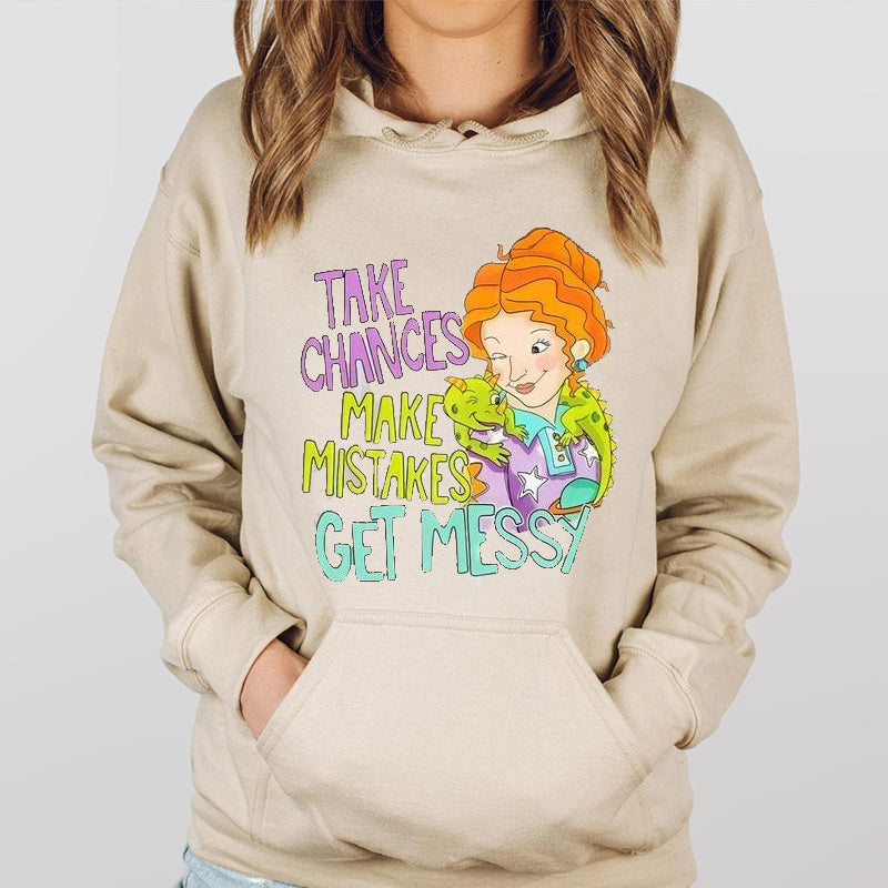 Take Chances Make Mistakes Get Messy T-Shirt/Sweatshirt/Hoodie