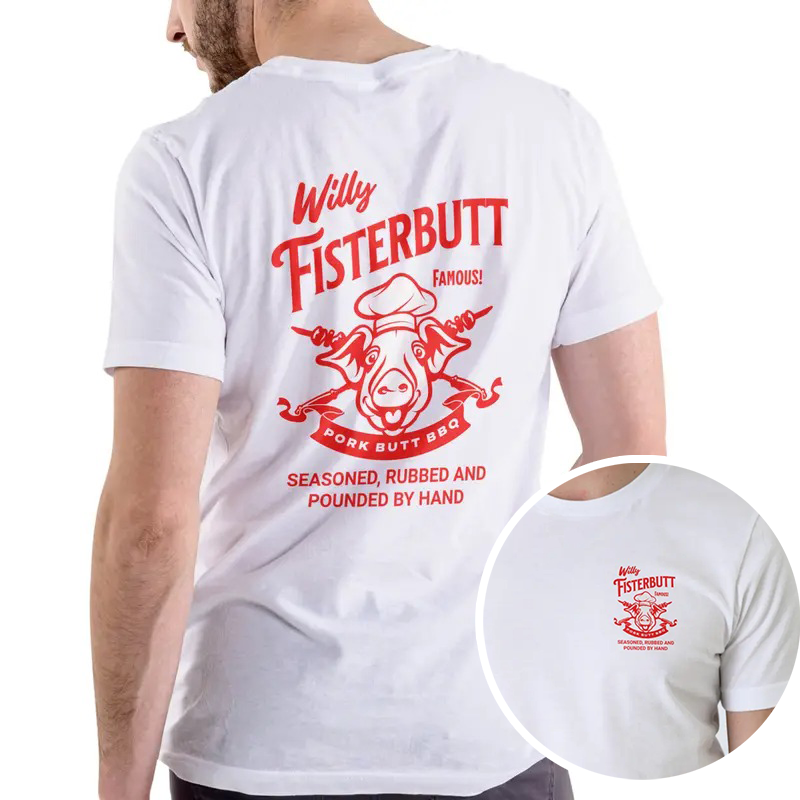 Willy Fisterbutt Pork Butt BBQ T-Shirt/Sweatshirt/Hoodie