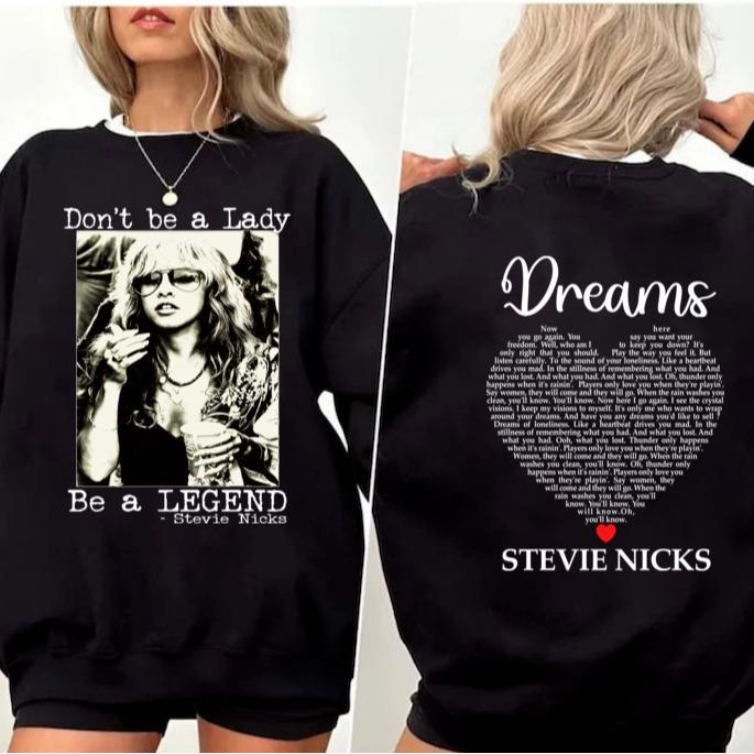 Stevie Dreams Don't Be A Lady Be a Legend T-Shirt/Sweatshirt/Hoodie