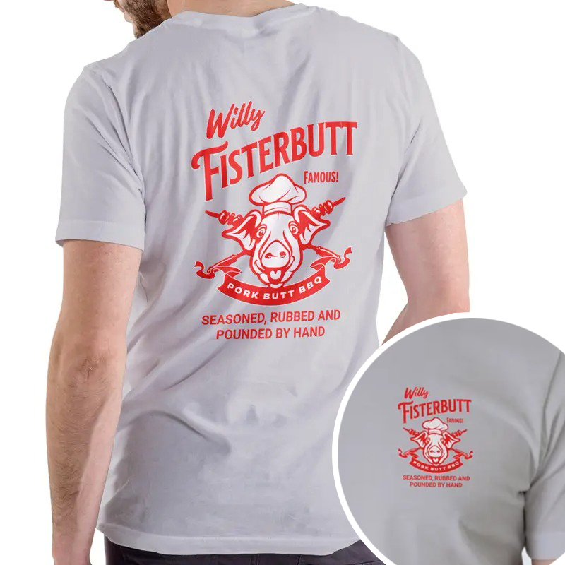 Willy Fisterbutt Pork Butt BBQ T-Shirt/Sweatshirt/Hoodie
