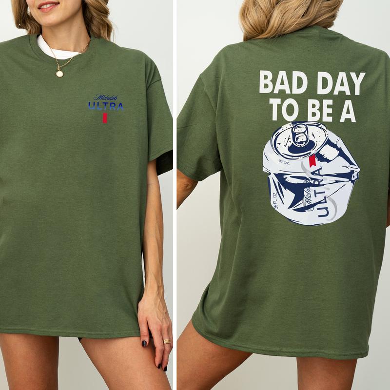 Bad Day To Be A Michelob Ultra 2-Sided T-Shirt/Sweatshirt/Hoodie