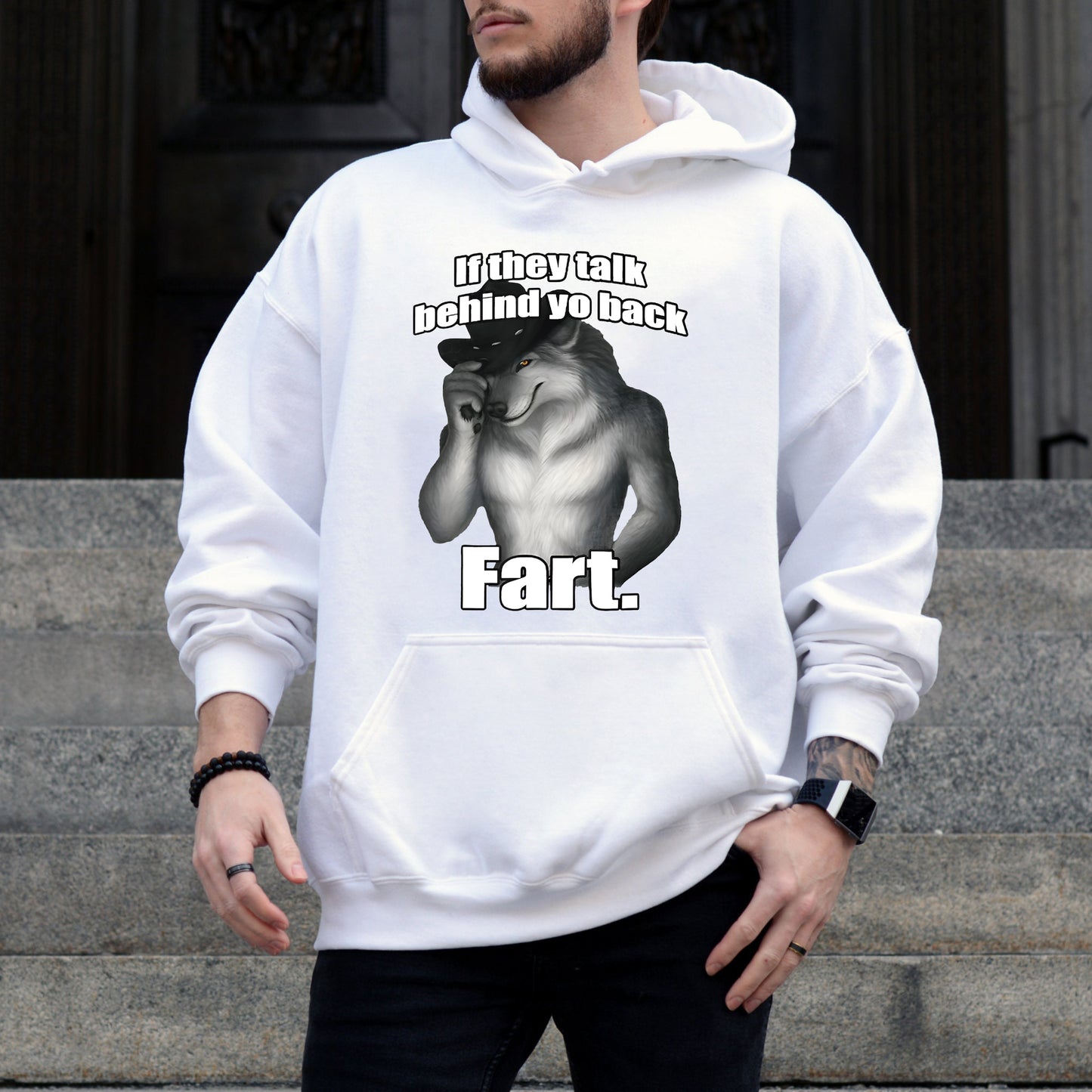 If They Talk Behind Yo Back Fart Funny Meme T-Shirt/Sweatshirt