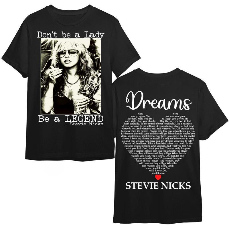 Stevie Dreams Don't Be A Lady Be a Legend T-Shirt/Sweatshirt/Hoodie