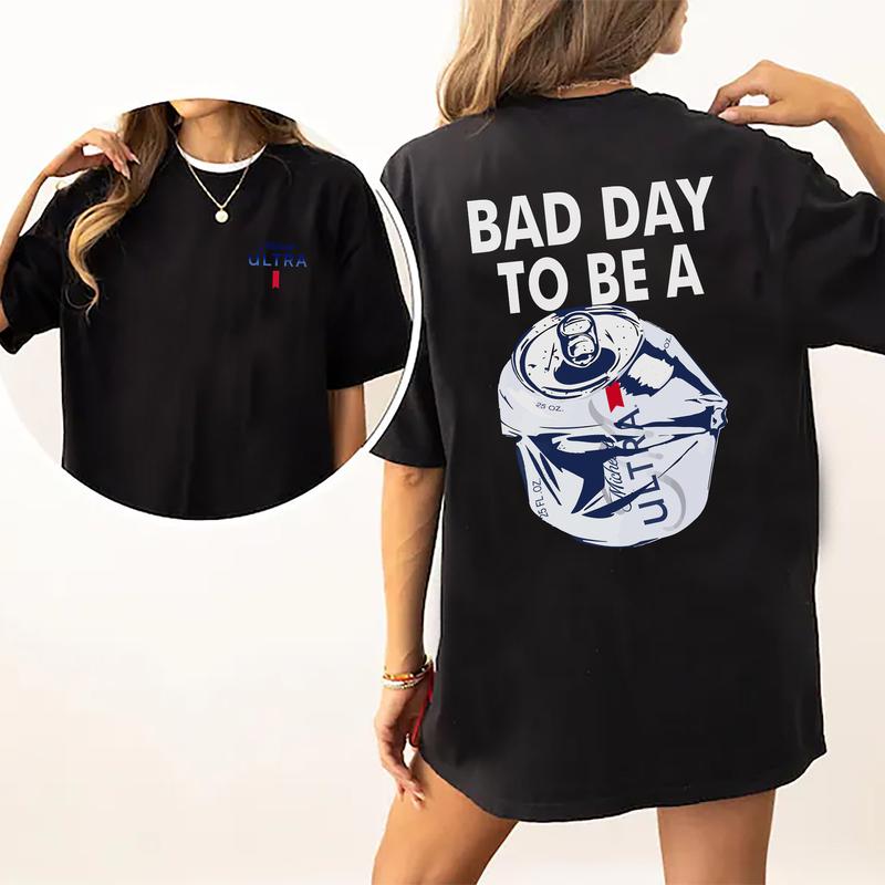 Bad Day To Be A Michelob Ultra 2-Sided T-Shirt/Sweatshirt/Hoodie