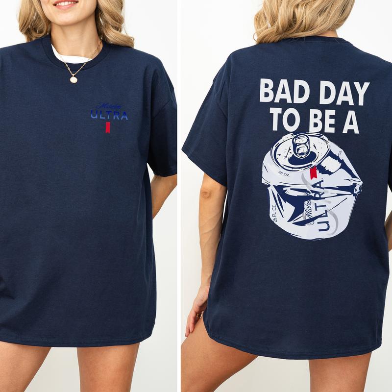 Bad Day To Be A Michelob Ultra 2-Sided T-Shirt/Sweatshirt/Hoodie