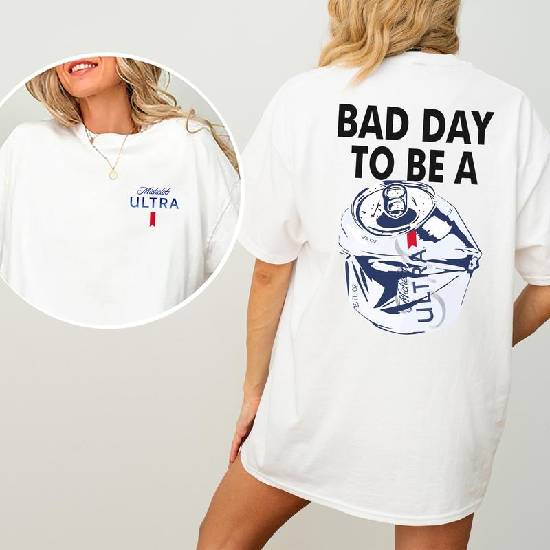 Bad Day To Be A Michelob Ultra 2-Sided T-Shirt/Sweatshirt/Hoodie