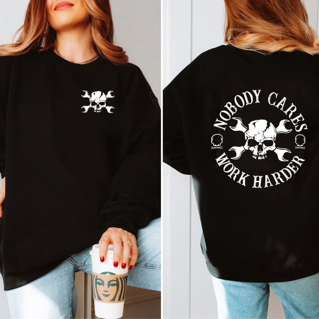 Nobody Cares Work Harder T-Shirt / Hoodie / Sweatshirt