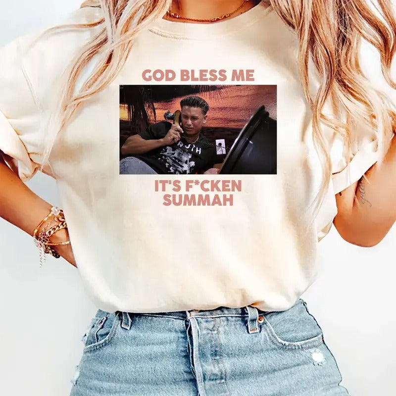 God Bless Me lts Fucken Summah T-Shirt/Sweatshirt/Hoodie