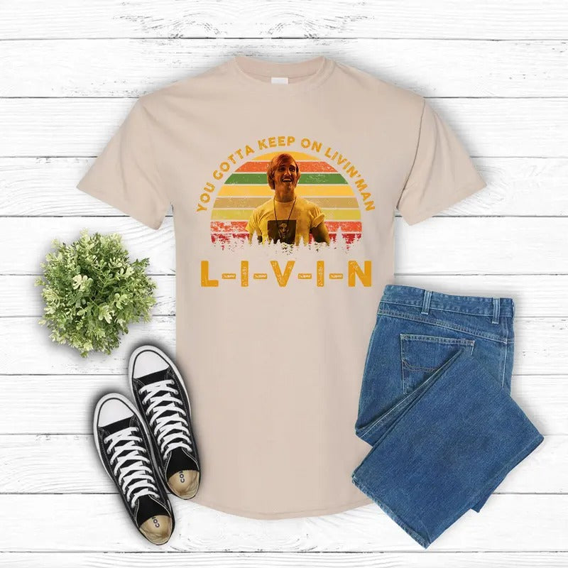 David Wooderson Quote Retro Movie Graphic T-Shirt/Sweatshirt/Hoodie