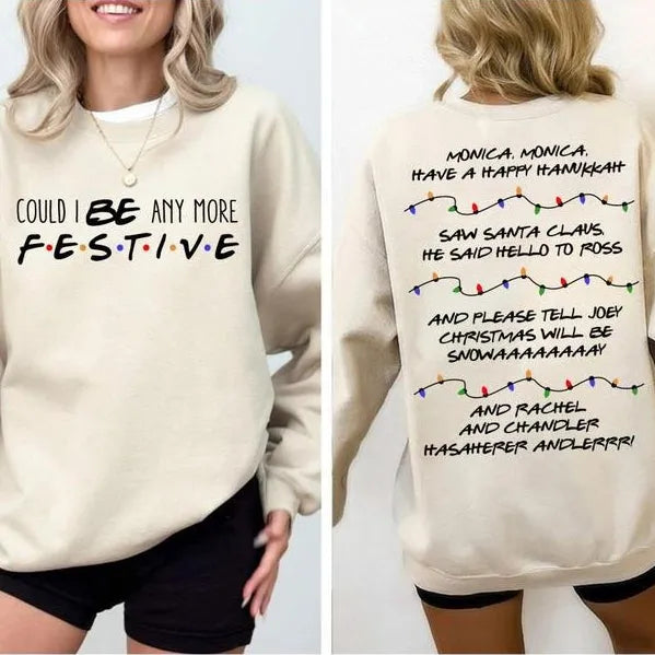 Could I Be Any More Festive T-Shirt/Sweatshirt/Hoodie