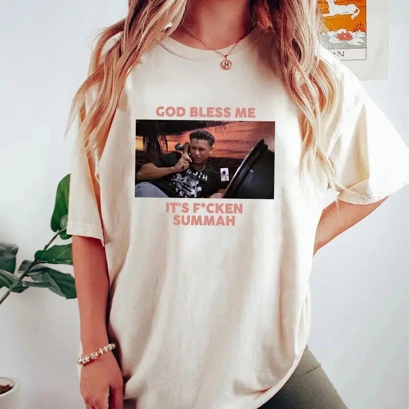 God Bless Me lts Fucken Summah T-Shirt/Sweatshirt/Hoodie
