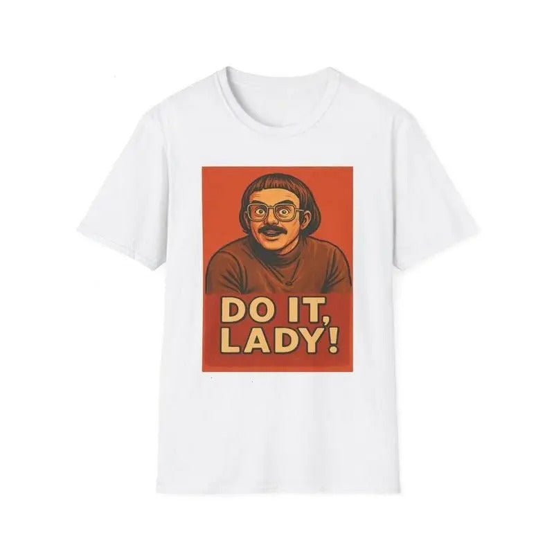 Do It Lady Funny Motivational Unisex T-Shirt/Sweatshirt/Hoodie