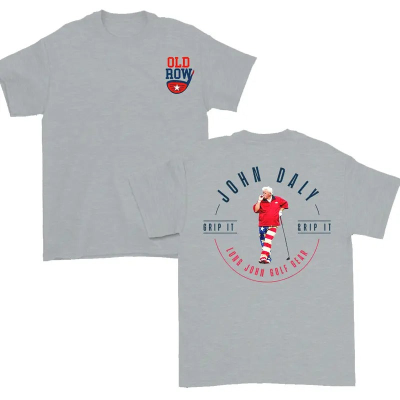John Daly Grip It Rip It Graphic T-Shirt/Sweatshirt/Hoodie