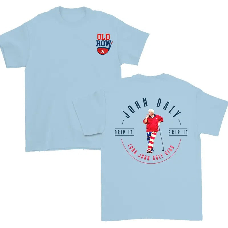 John Daly Grip It Rip It Graphic T-Shirt/Sweatshirt/Hoodie