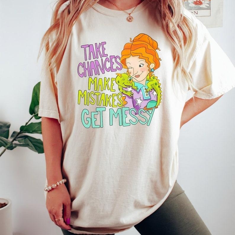 Take Chances Make Mistakes Get Messy T-Shirt/Sweatshirt/Hoodie
