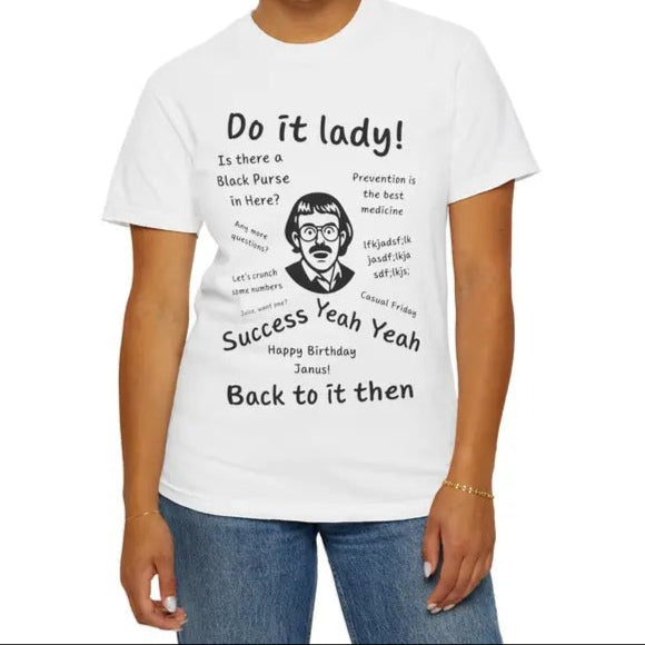 Do It Lady Quote Funny Graphic Unisex T-Shirt/Sweatshirt/Hoodie