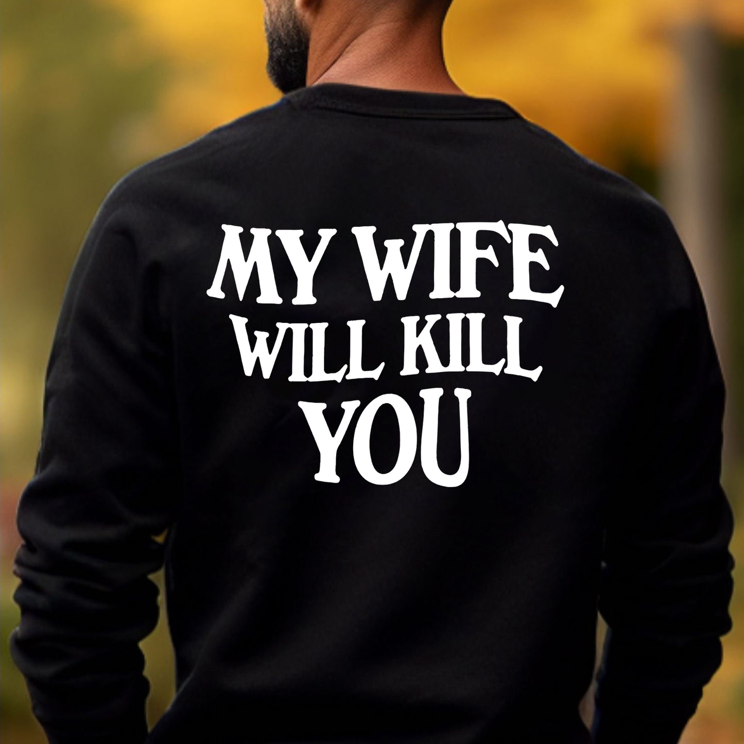 My Wife Will Kill You Shirt, Funny Husband Gift, Couple T-Shirt