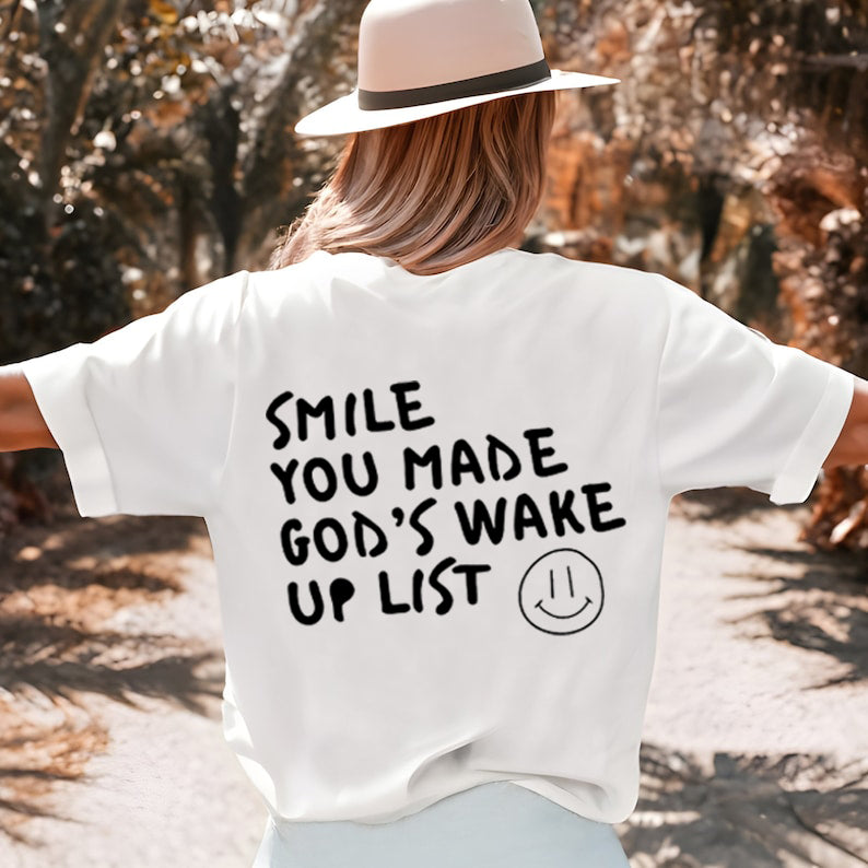 Smile You Made Gods Wake Up List Sweatshirt/Hoodie