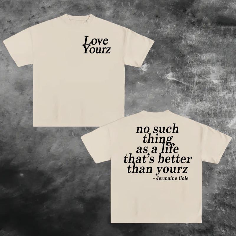 J Cole Dreamville Love Yourz Lyrics Graphic  T-Shirt / Sweatshirt