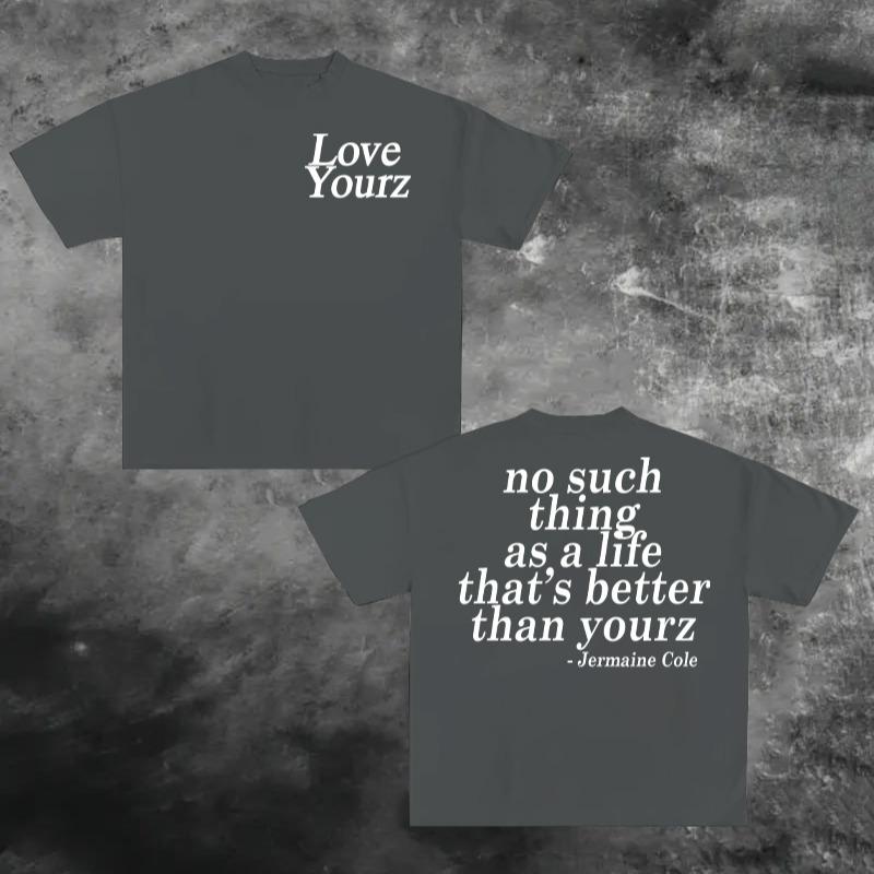 J Cole Dreamville Love Yourz Lyrics Graphic  T-Shirt / Sweatshirt