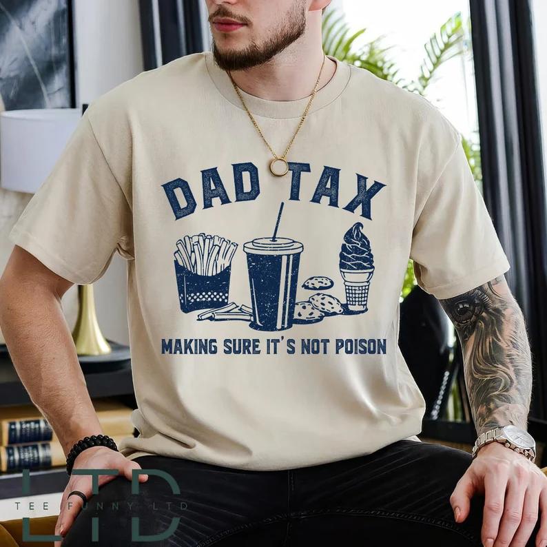 Funny Dad Gift Dad Tax Noun T-Shirt / Sweatshirt / Hoodie