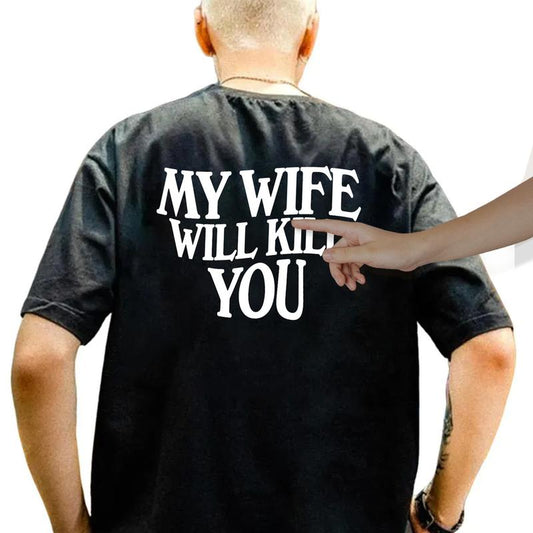 My Wife Will Kill You Shirt, Funny Husband Gift, Couple T-Shirt