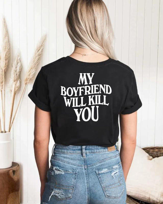 My Boyfriend Will Kll You, Funny Relationship Shirt