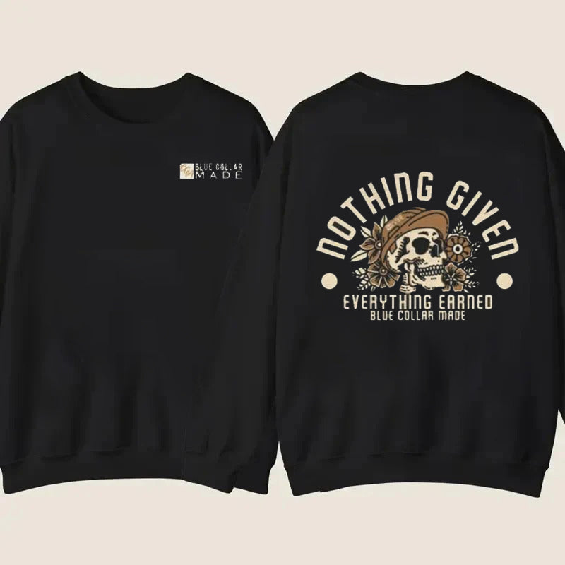 Nothing Given Everything Earned T-Shirt/Sweatshirt/Hoodie