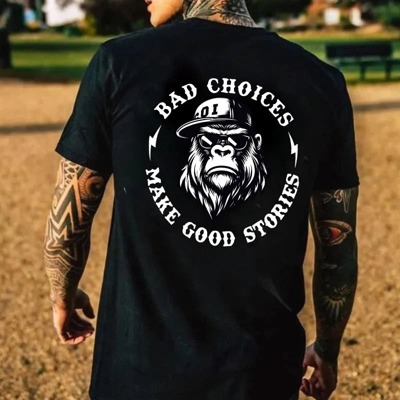 Bad Choices Make Good Stories Chimpanzee T-Shirt/Sweatshirt/Hoodie