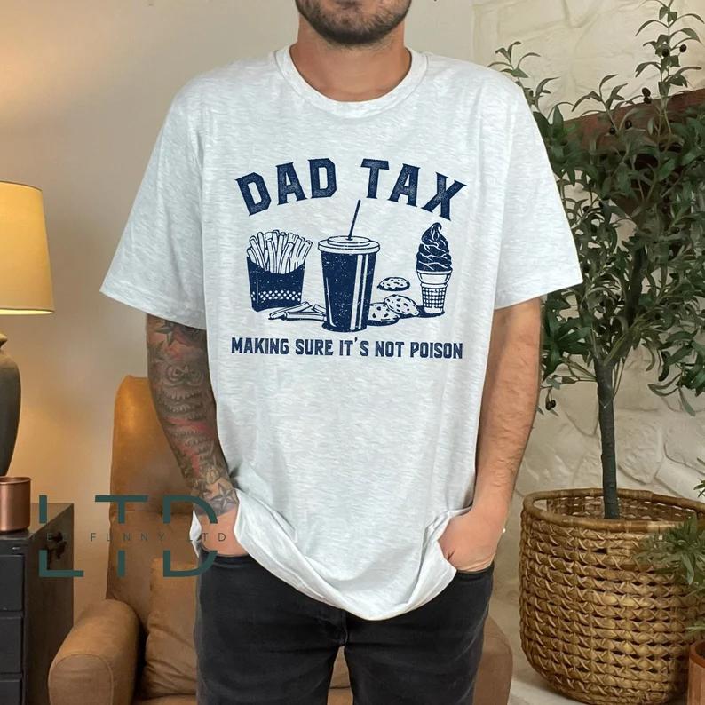 Funny Dad Gift Dad Tax Noun T-Shirt / Sweatshirt / Hoodie