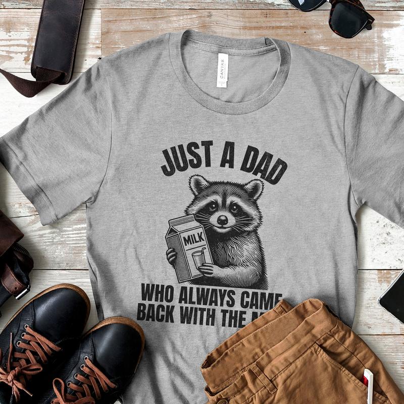 Just A Dad Who Came Back With The Milk Father's Day Raccoon T-Shirt / Sweatshirt