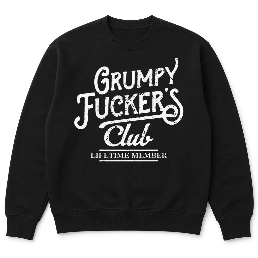 Grumpy F*ckers Club Vintage Humor Graphic T-Shirt / Sweatshirt / Hoodie