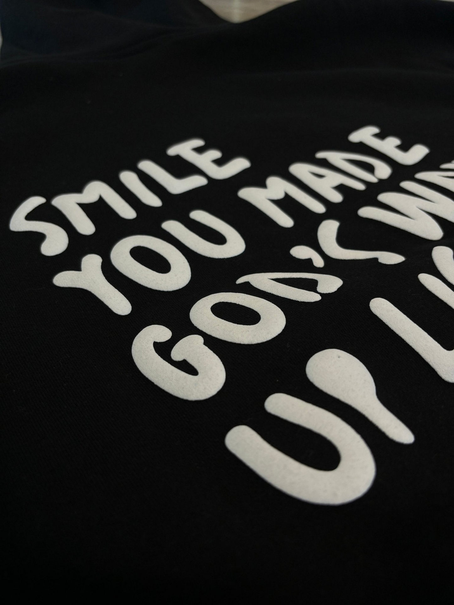 Smile You Made Gods Wake Up List Sweatshirt/Hoodie