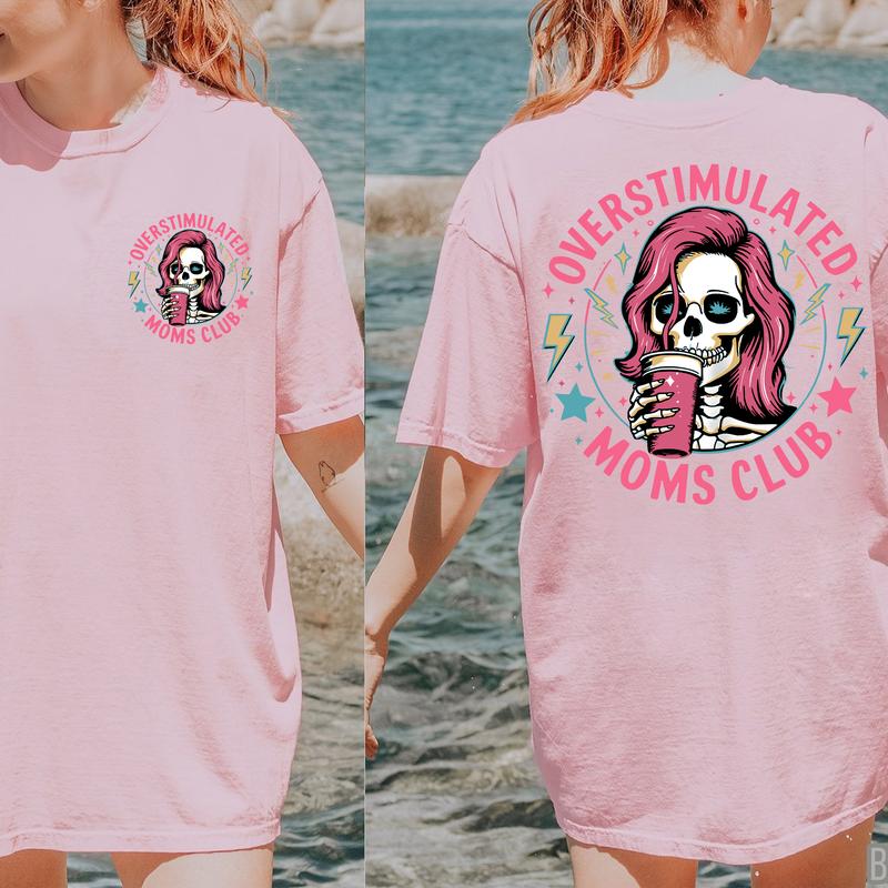 Overstimulated Moms Club T-Shirt / Sweatshirt / Hoodie