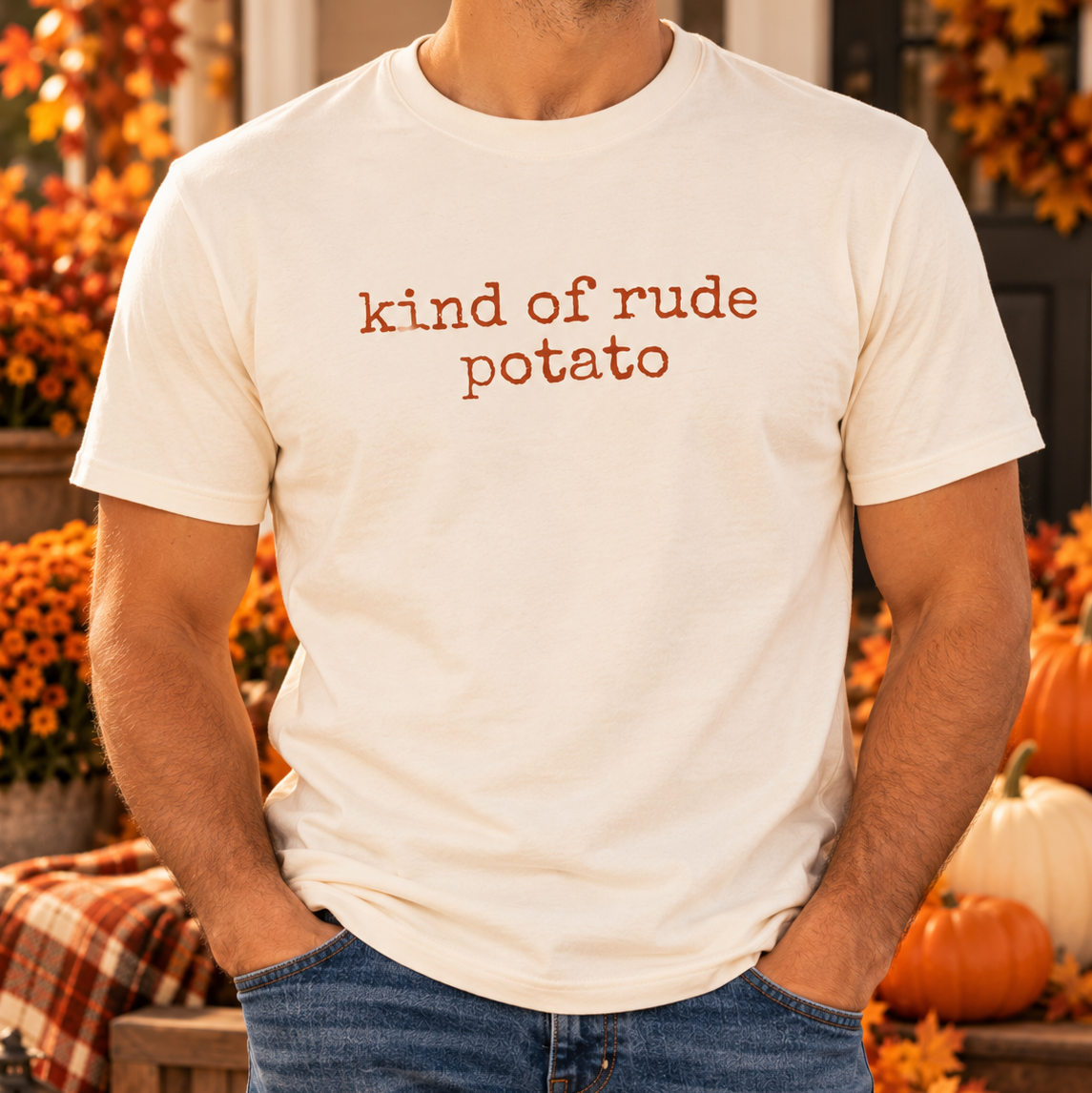 Matching Thanksgiving Funny Sweet Potato Kind of Rude Potato T-Shirt / Sweatshirt / Hoodie