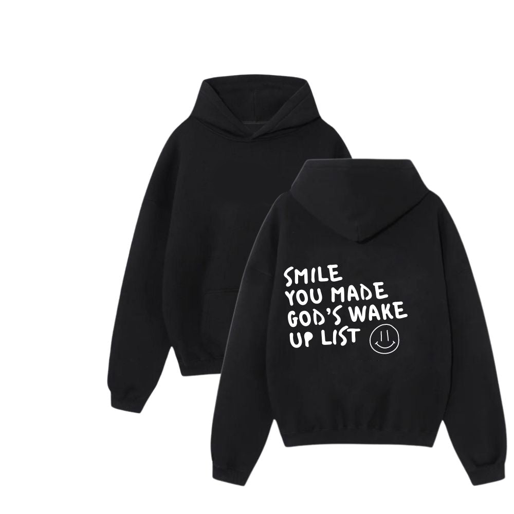 Smile You Made Gods Wake Up List Sweatshirt/Hoodie