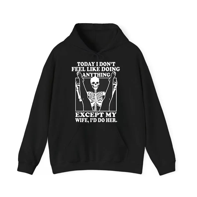 Today I Don't Feel Like Doing Anything T-Shirt/Sweatshirt/Hoodie