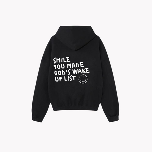 Smile You Made Gods Wake Up List Sweatshirt/Hoodie