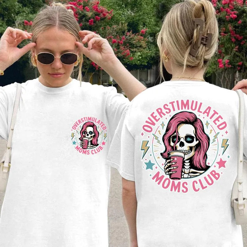 Overstimulated Moms Club T-Shirt / Sweatshirt / Hoodie
