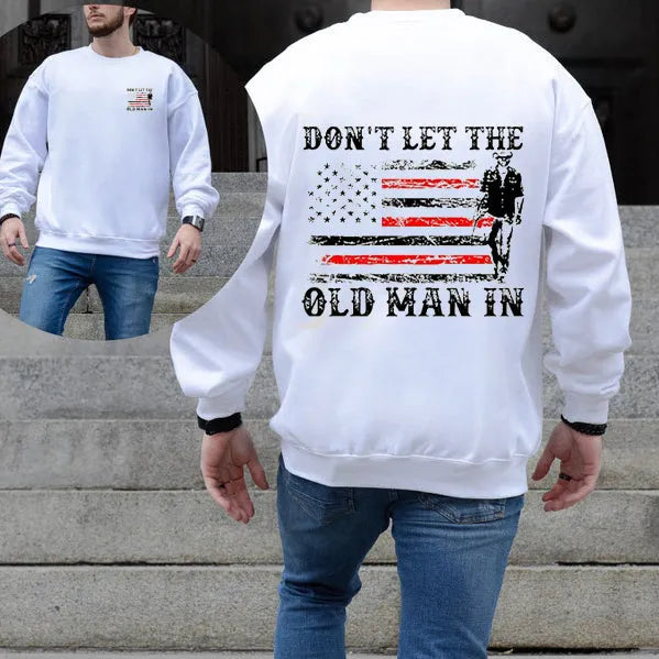 Don't Let The Old Man In T-Shirt/Sweatshirt/Hoodie