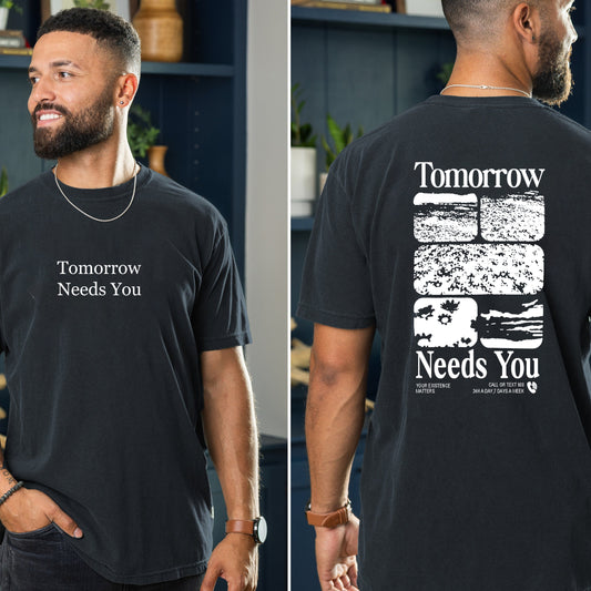 Tomorrow Needs You T-Shirt / Sweatshirt / Hoodie
