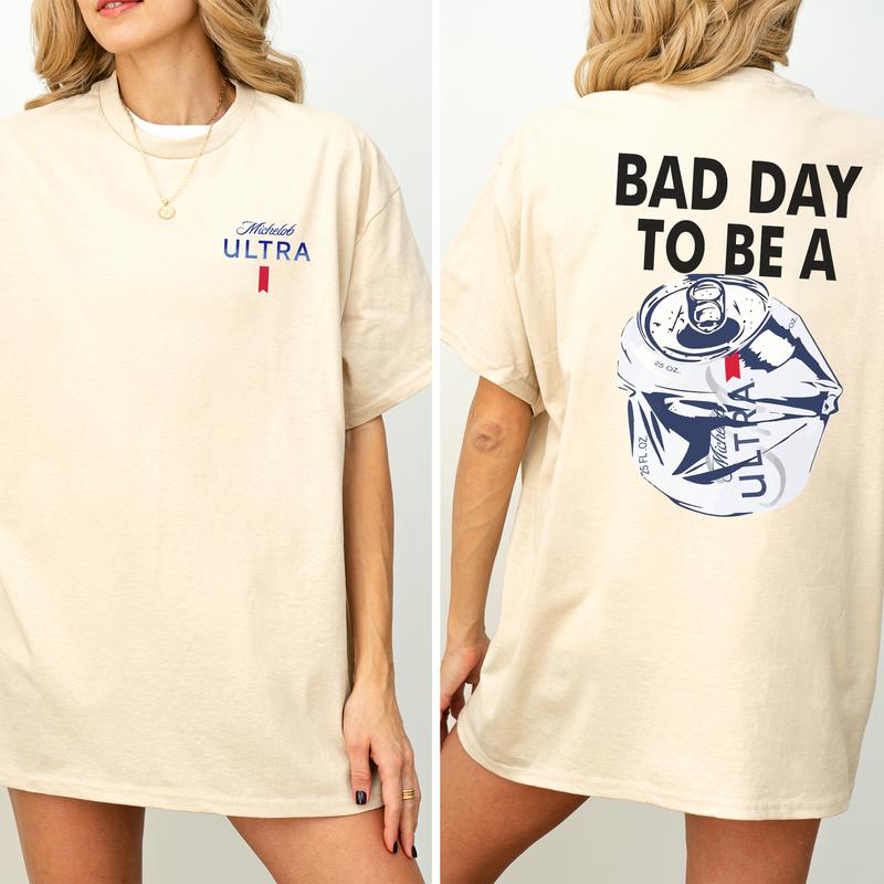 Bad Day To Be A Michelob Ultra 2-Sided T-Shirt/Sweatshirt/Hoodie