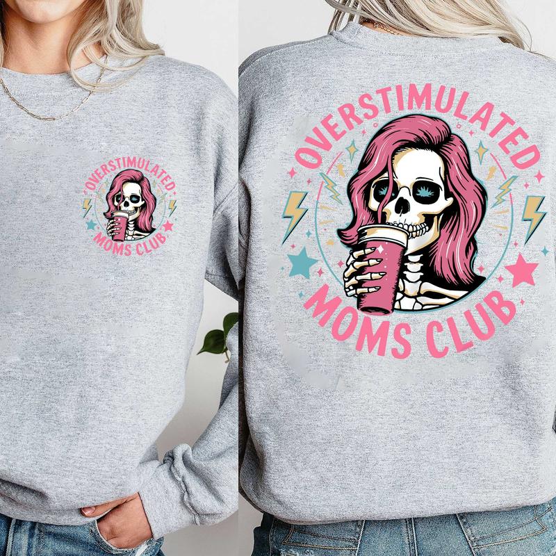 Overstimulated Moms Club T-Shirt / Sweatshirt / Hoodie
